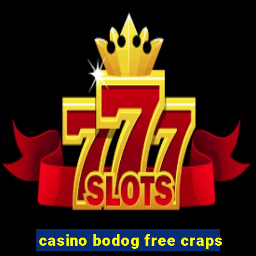 casino bodog free craps