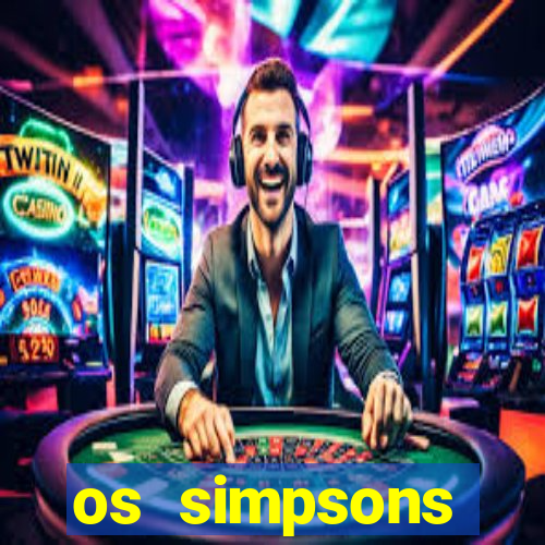 os simpsons assistir dublado