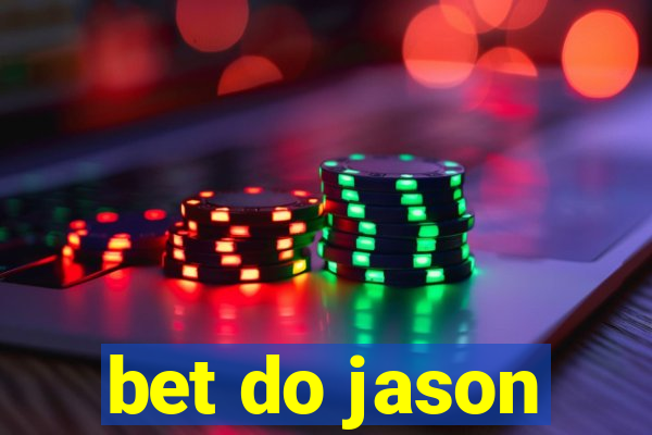 bet do jason