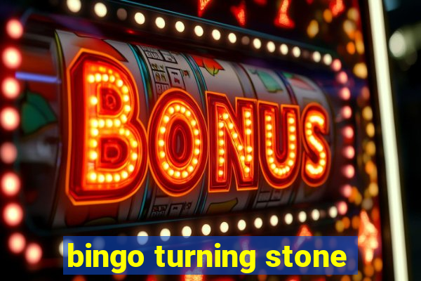 bingo turning stone