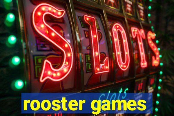 rooster games