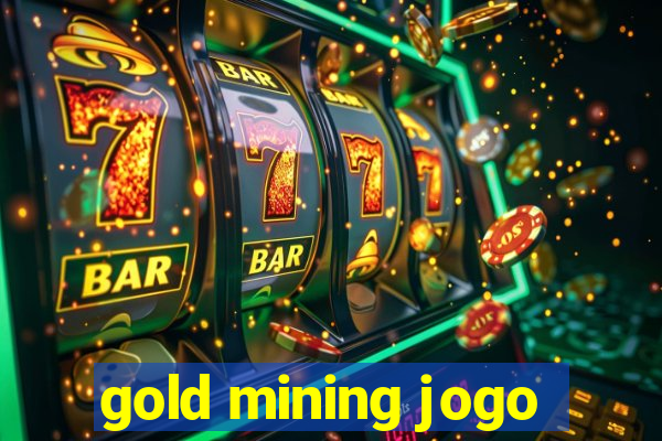 gold mining jogo