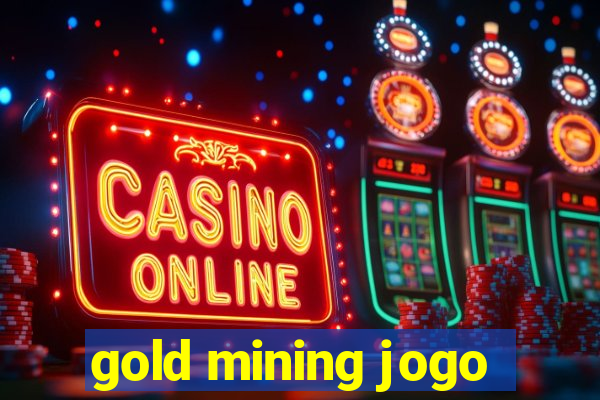 gold mining jogo