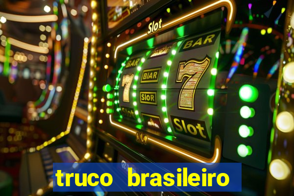 truco brasileiro giro feliz