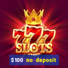 $100 no deposit mobile casino