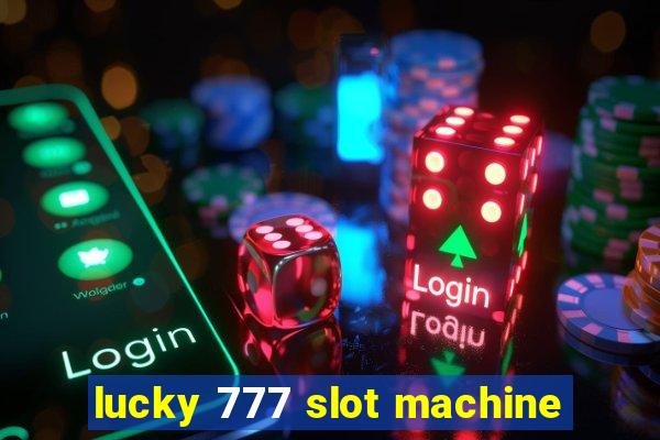 lucky 777 slot machine