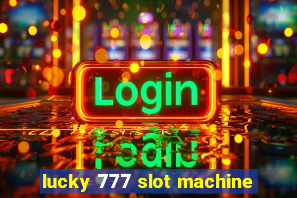 lucky 777 slot machine