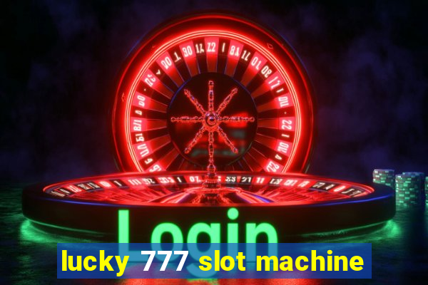 lucky 777 slot machine