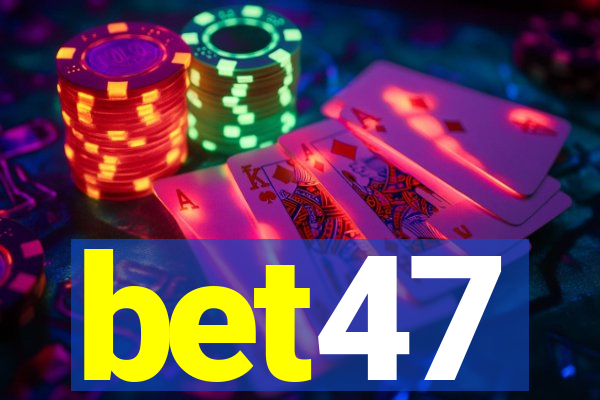 bet47