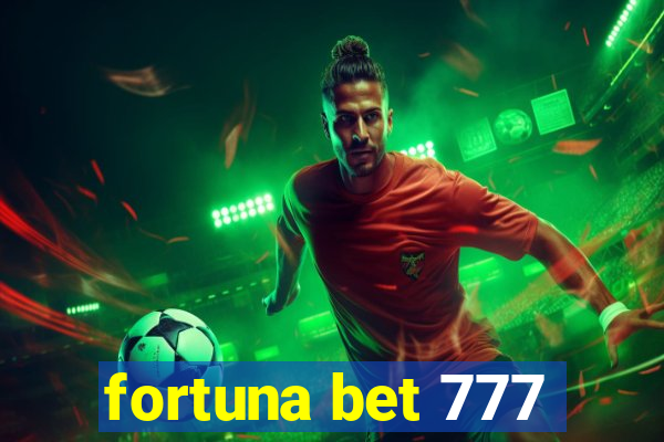 fortuna bet 777