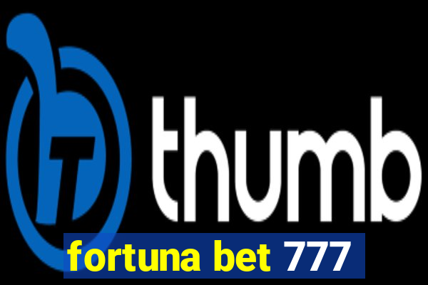 fortuna bet 777