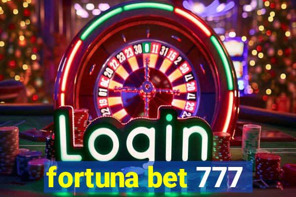 fortuna bet 777