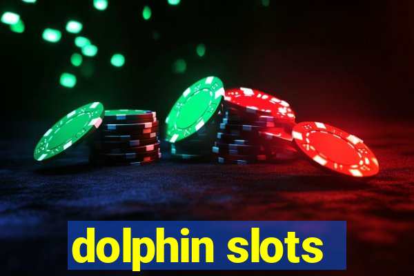 dolphin slots