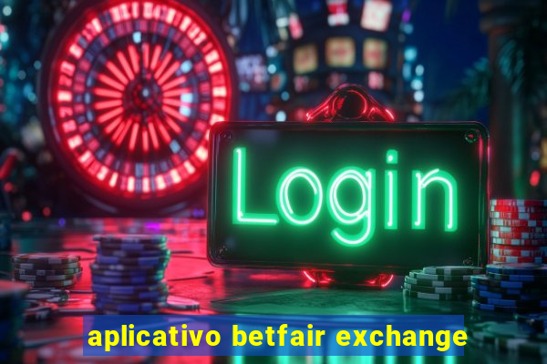 aplicativo betfair exchange