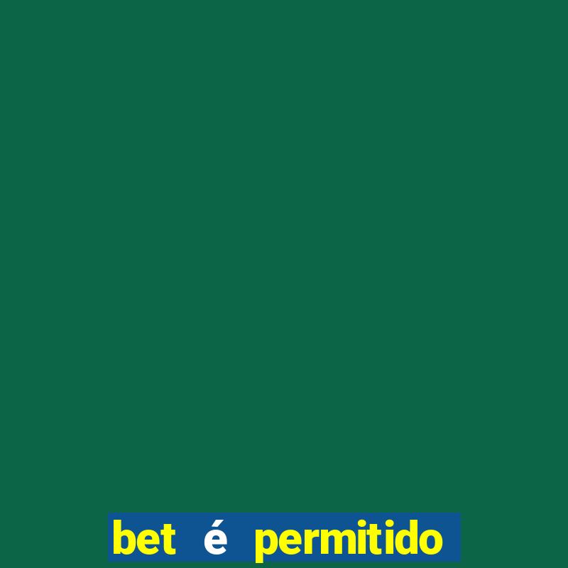 bet é permitido no brasil