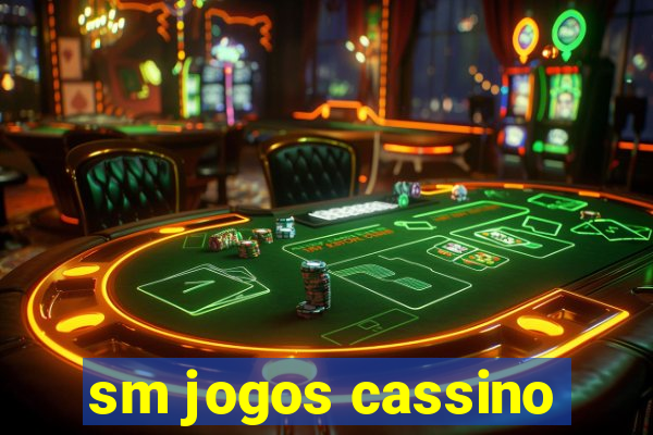 sm jogos cassino