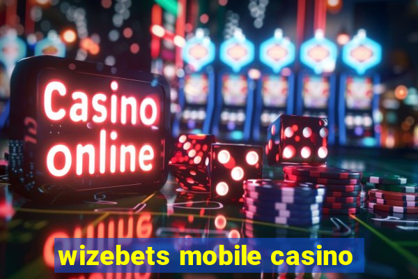 wizebets mobile casino