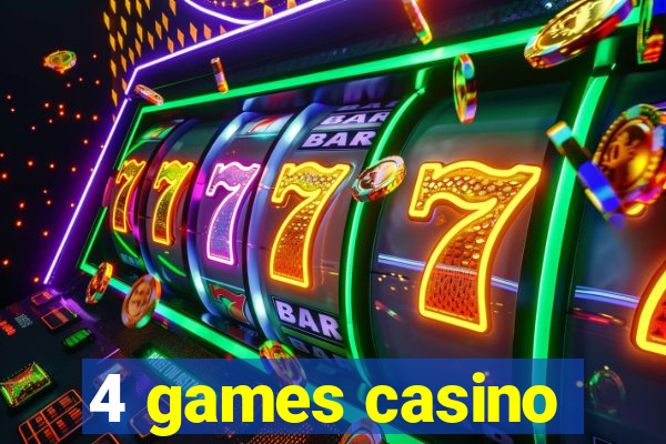 4 games casino