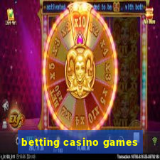 betting casino games