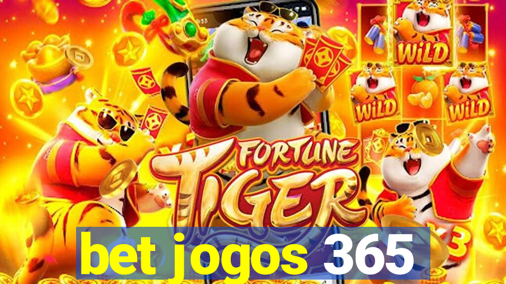 bet jogos 365