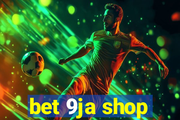 bet 9ja shop