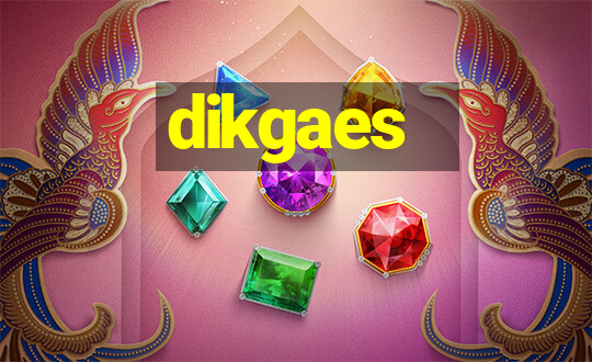 dikgaes