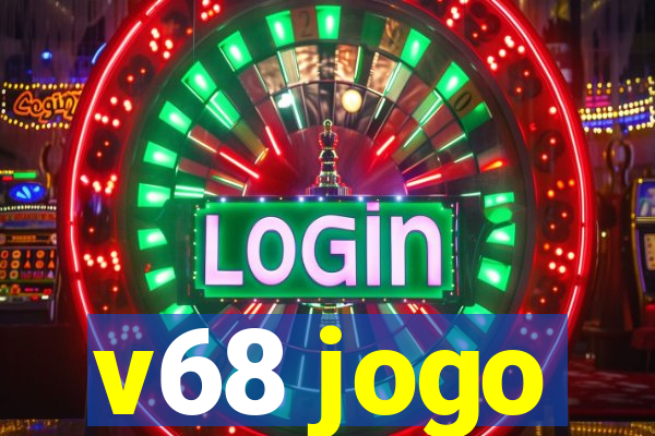 v68 jogo