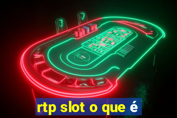 rtp slot o que é