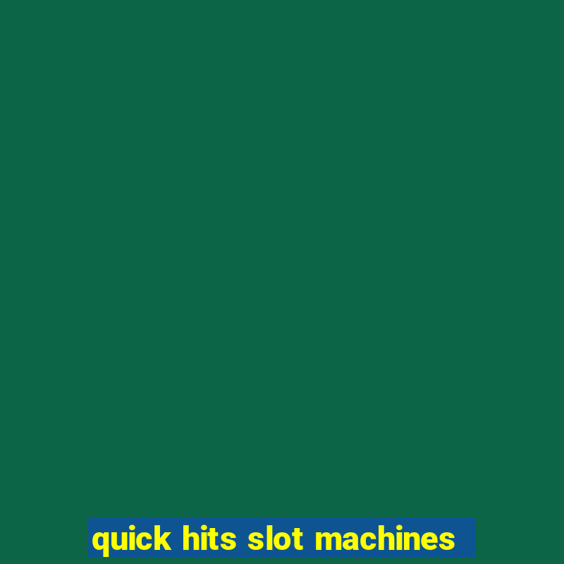 quick hits slot machines