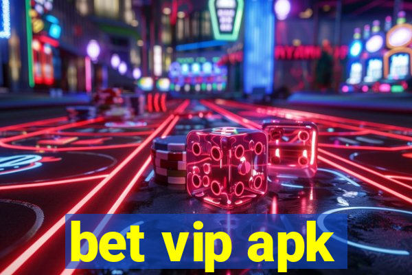 bet vip apk