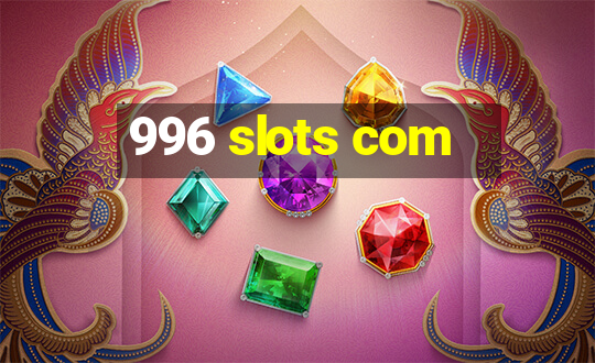 996 slots com