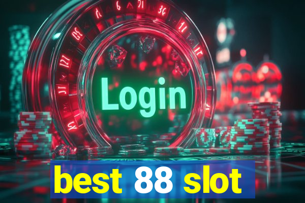 best 88 slot