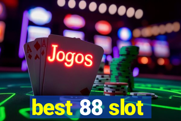 best 88 slot