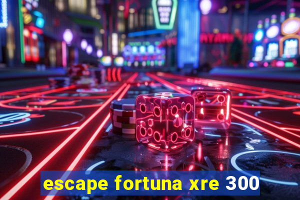 escape fortuna xre 300