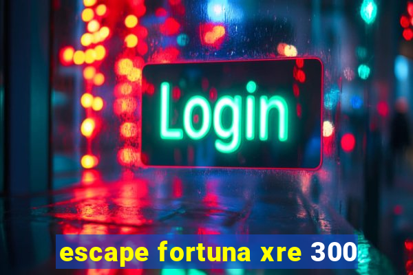 escape fortuna xre 300