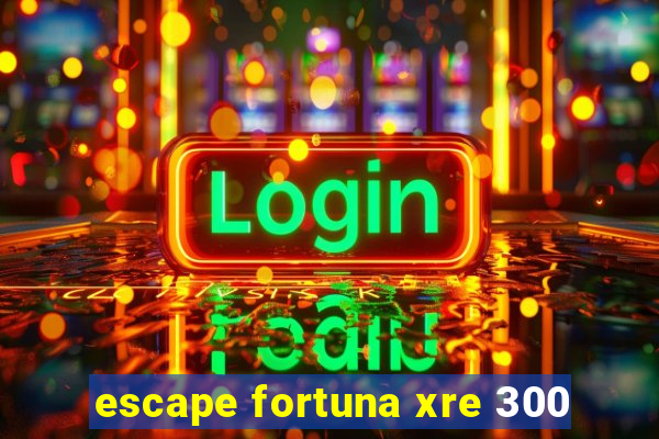 escape fortuna xre 300