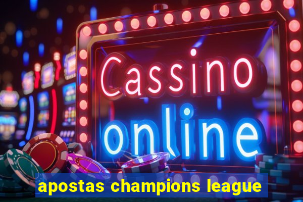 apostas champions league