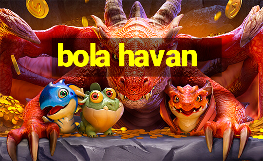 bola havan