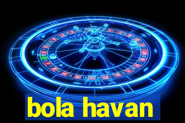 bola havan