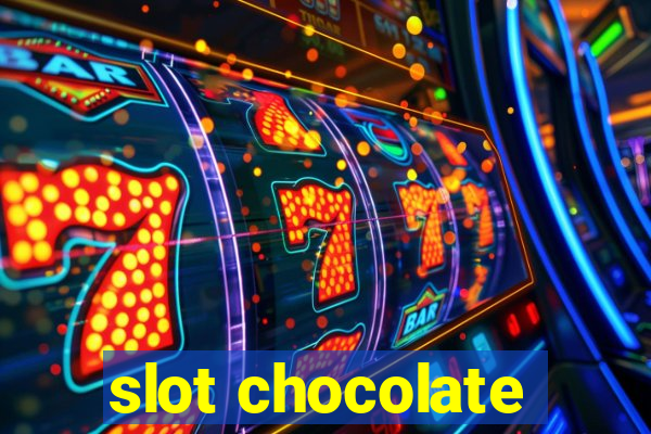 slot chocolate