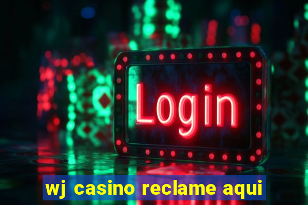 wj casino reclame aqui