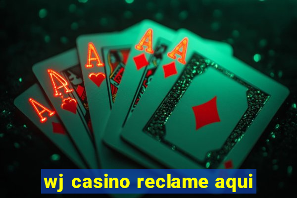 wj casino reclame aqui