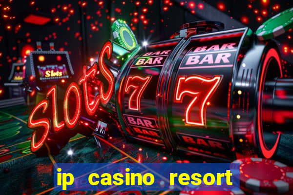 ip casino resort spa hotel biloxi