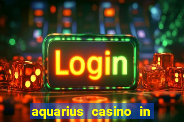 aquarius casino in laughlin nevada