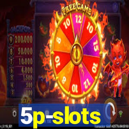 5p-slots