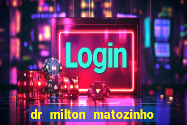 dr milton matozinho urologista santos