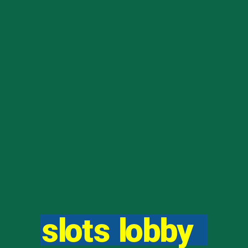 slots lobby