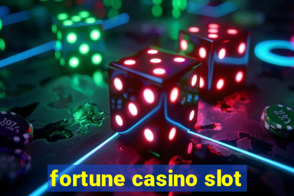 fortune casino slot