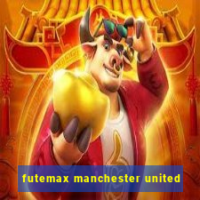 futemax manchester united