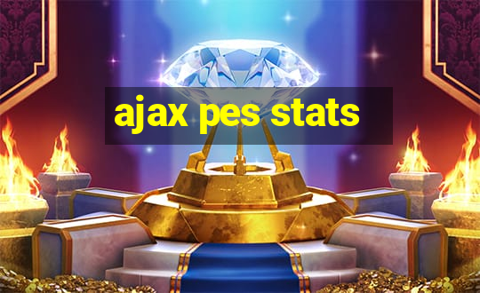 ajax pes stats